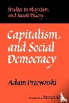 Przeworski, Adam - Capitalism and Social Democracy