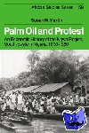 Martin, Susan M. - Palm Oil and Protest - An Economic History of the Ngwa Region, South-Eastern Nigeria, 1800-1980