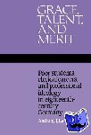 La Vopa, Anthony J. - Grace, Talent, and Merit - Poor Students, Clerical Careers, and Professional Ideology in Eighteenth-Century Germany
