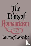 Lockridge, Laurence S. - The Ethics of Romanticism