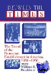  - Between the Times - The Travail of the Protestant Establishment in America, 1900-1960