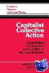 Bowman, John R. (Queens College, City University of New York) - Capitalist Collective Action - Competition, Cooperation and Conflict in the Coal Industry