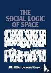 Hillier, Bill, Hanson, Julienne - The Social Logic of Space
