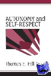 Hill, Jr, Thomas E. (University of North Carolina, Chapel Hill) - Autonomy and Self-Respect
