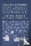 Rosenberg, Charles E. (University of Pennsylvania) - Explaining Epidemics