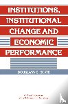 North, Douglass C. (Washington University - Institutions, Institutional Change and Economic Performance