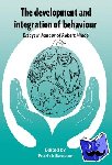  - The Development and Integration of Behaviour - Essays in Honour of Robert Hinde