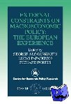  - External Constraints on Macroeconomic Policy - The European Experience