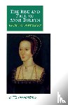 Warnicke, Retha M. (Arizona State University) - The Rise and Fall of Anne Boleyn