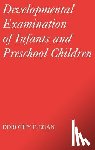 Egan, Dorothy F. - Developmental Examinations of Infant and Preschool Children