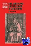 Patterson, W. B. (University of the South, Sewanee, Tennessee) - King James VI and I and the Reunion of Christendom