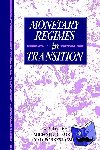 Bordo, Michael D. (Rutgers University, New Jersey), Capie, Forrest (City University London) - Monetary Regimes in Transition