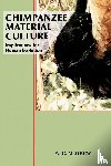 McGrew, William C. (University of Stirling) - Chimpanzee Material Culture