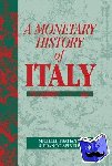 Fratianni, Michele (Indiana University), Spinelli, Franco (Universita degli Studi di Brescia, Italy) - A Monetary History of Italy