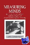 Zenderland, Leila (California State University, Fullerton) - Measuring Minds - Henry Herbert Goddard and the Origins of American Intelligence Testing