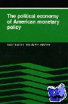  - The Political Economy of American Monetary Policy