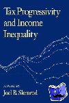 Slemrod, Joel (University of Michigan, Ann Arbor) - Tax Progressivity and Income Inequality