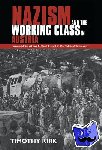 Kirk, Timothy - Nazism and the Working Class in Austria - Industrial Unrest and Political Dissent in the 'National Community'