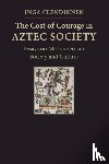 Clendinnen, Inga - The Cost of Courage in Aztec Society