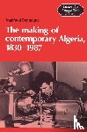 Bennoune, Mahfoud - The Making of Contemporary Algeria, 1830–1987