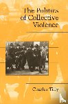 Tilly, Charles (Columbia University - The Politics of Collective Violence