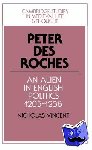 Vincent, Nicholas (Christ Church College, Canterbury) - Peter des Roches - An Alien in English Politics, 1205-1238