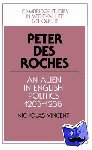 Vincent, Nicholas (Christ Church College, Canterbury) - Peter des Roches - An Alien in English Politics, 1205–1238