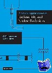 Lowenthal, Gerhart (University of New South Wales, Sydney), Airey, Peter (Australian Nuclear Science and Technology Organisation) - Practical Applications of Radioactivity and Nuclear Radiations - An Introductory Text for Engineers, Scientists, Teachers and Students