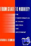 Schmidt, Vivien A. (University of Massachusetts, Boston) - From State to Market? - The Transformation of French Business and Government