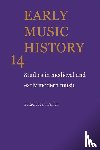  - Early Music History: Volume 14