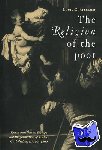 Chatellier, Louis (Universite de Nancy II, France) - The Religion of the Poor - Rural Missions in Europe and the Formation of Modern Catholicism, c.1500-c.1800
