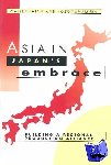 Hatch, Walter (University of Washington), Yamamura, Kozo (University of Washington) - Asia in Japan's Embrace - Building a Regional Production Alliance