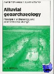 Brown, A. G. (University of Exeter) - Alluvial Geoarchaeology - Floodplain Archaeology and Environmental Change