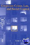 Simpson, Sally S. (University of Maryland, College Park) - Corporate Crime, Law, and Social Control