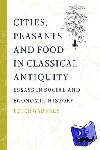 Garnsey, Peter (University of Cambridge) - Cities, Peasants and Food in Classical Antiquity - Essays in Social and Economic History