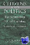  - Citizens and Politics - Perspectives from Political Psychology