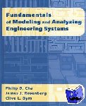 Cha, Philip D. (Harvey Mudd College, California), Rosenberg, James J. (Harvey Mudd College, California), Dym, Clive L. (Harvey Mudd College, California) - Fundamentals of Modeling and Analyzing Engineering Systems