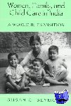 Seymour, Susan C. (Pitzer College, Claremont) - Women, Family, and Child Care in India - A World in Transition