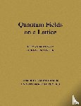 Montvay, Istvan (Deutsches Elektronen-Sychrotron (DESY) Hamburg), Munster, Gernot (Westfalische Wilhelms-Universitat Munster - Quantum Fields on a Lattice