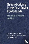 Smith, Graham (University of Cambridge), Law, Vivien (University of Cambridge), Wilson, Andrew (University of London), Bohr, Annette (Sidney Sussex College - Nation-building in the Post-Soviet Borderlands
