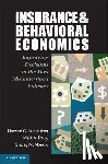 Kunreuther, Howard C. (University of Pennsylvania), Pauly, Mark V. (University of Pennsylvania), McMorrow, Stacey - Insurance and Behavioral Economics