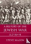 Mason, Steve (Rijksuniversiteit Groningen - A History of the Jewish War
