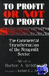  - To Profit or Not to Profit - The Commercial Transformation of the Nonprofit Sector