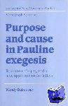 Dabourne, Wendy - Purpose and Cause in Pauline Exegesis - Romans 1.16-4.25 and a New Approach to the Letters