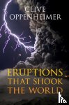 Oppenheimer, Clive (University of Cambridge) - Eruptions that Shook the World