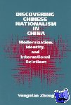 Zheng, Yongnian (National University of Singapore) - Discovering Chinese Nationalism in China - Modernization, Identity, and International Relations