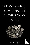 Duncan-Jones, Richard (University of Cambridge) - Money and Government in the Roman Empire
