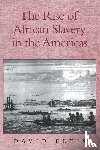 Eltis, David (Queen's University - The Rise of African Slavery in the Americas