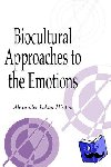  - Biocultural Approaches to the Emotions