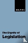 Waldron, Jeremy (Columbia University - The Dignity of Legislation